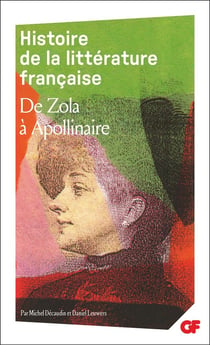 Histoire de la littérature française Tome 8 - de Zola à Appolinaire