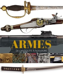 Armes - de l'Antiquité à nos jours