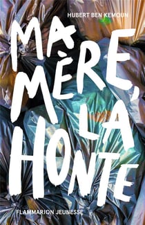 Ma mère, la honte !