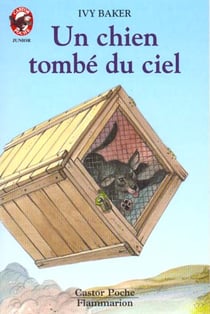 Chien tombe du ciel (un) - - histoires d'animaux, junior des 9/10 ans