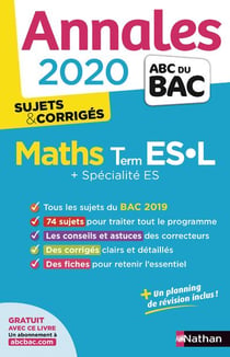 Annales ABC du bac - sujets & corrigés Tome 4 : mathématiques - terminale ES, terminale L - spécialité ES (édition 2020)