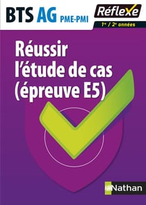 Mémos réflexes Tome 5 : BTS AG PME-PMI - 1ère et 2ème années - réussir l'étude de cas - épreuve E5 (édition 2016)