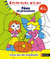 Coloriages malins - fées et princesses - dès 4 ans