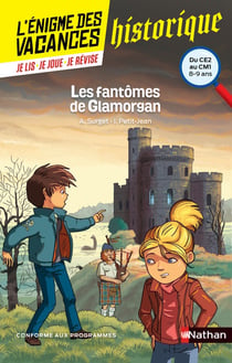 L'ENIGME DES VACANCES PRIMAIRE Tome 3 : les fantômes de Glamorgan - du CE2 au CM1 - 8/9 ans