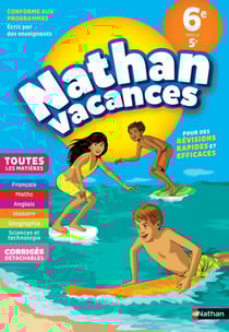 Nathan vacances : toutes les matières - de la 6e vers la 5e (édition 2018)