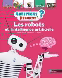 Questions réponses 7+ : les robots et l'intelligence artificielle