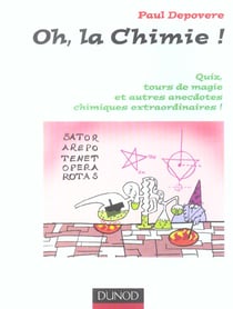 Oh ! la chimie - quiz, tours de magie et autres anecdotes chimiques extraordinaires
