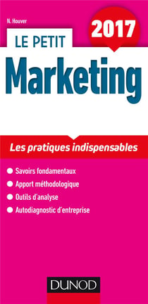 Le petit marketing - les pratiques clés en 14 fiches (édition 2017)