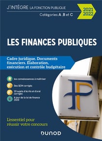 Les finances publiques - l'essentiel pour réussir votre concours - catégories A, B et C (édition 2021/2022)