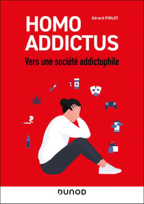 Homo Addictus : Vers uns société addictophile