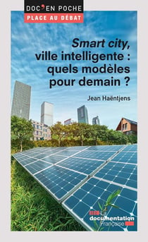 Smart cities, ville intelligente : quels modèles pour demain ?