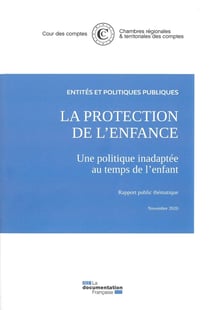 La protection de l'enfance : une politique inadaptéee au temps de l'enfant - novembre 2020
