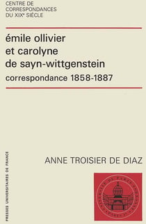 Emile Ollivier et Carolyne de Sayn-Wittgenstein - correspondances 1858-1887