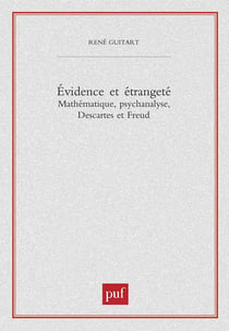 Évidence et étrangeté - mathématique, psychanamyse, Descartes et Freud