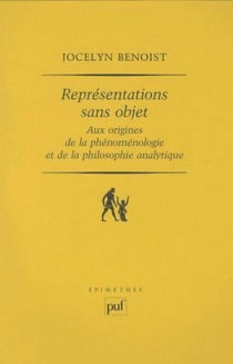 Représentations sans objet - aux origines de la phénoménologie et de la philosophie analytique