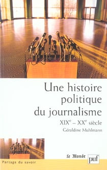 Une histoire politique du journalisme