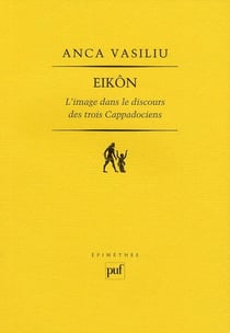 Eikôn - l'image dans le discours des trois Cappadociens