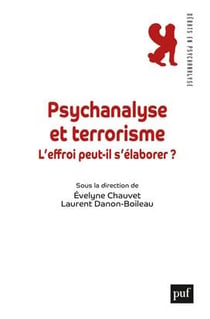 Psychanalyse et terrorisme - l'effroi peut il s'élaborer ?