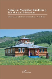Aspects of mongolian buddhism t.3 : tradition and innovation