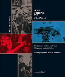 À la porte du paradis - Cent ans de cinéma américain. Cinquante-huit cinéastes