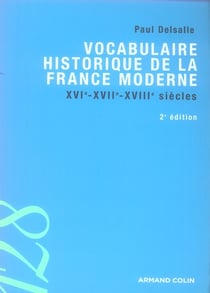 Vocabulaire historique de la france moderne, xvi, xvii, xviii siècles (2e édition)