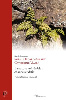 Vulnérabilités du vivant Tome 3 : La nature vulnérable : chances et défis