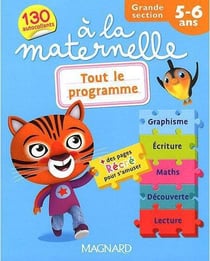À la maternelle - tout le programme - grande section - 5/6 ans