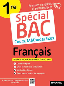 Spécial bac : français - 1re - cours complet, méthode, exercices et sujets pour réussir l'examen