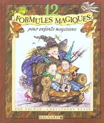 12 formules magiques pour enfants magiciens