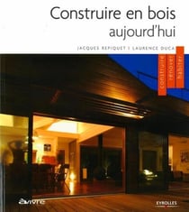 Construire en bois aujourd'hui
