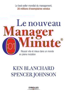 Le nouveau manager minute - réussir vite et mieux dans un monde en pleine mutation (2e édition)