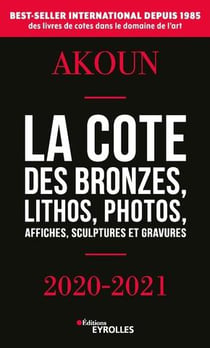 La cote des bronzes, lithos, photos, affiches, sculptures et gravures (édition 2020/2021)