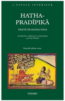 Hatha-Pradîpikã : Traité de Hatha-Yoga