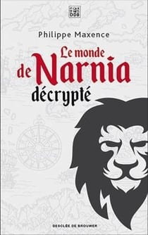 Le monde de narnia décrypté