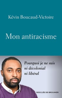 Mon antiracisme : Pourquoi je ne suis ni décolonial, ni libéral