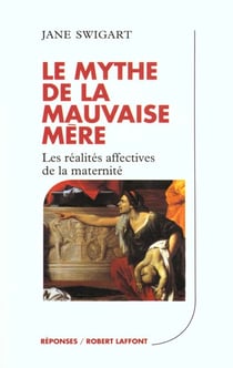 Le mythe de la mauvaise mere