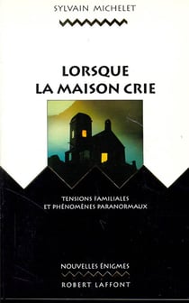 Lorsque la maison crie - tensions familiales et phénomènes paranormaux
