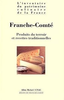 Franche-comté - produits du terroir et recettes traditionnelles