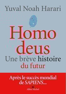 Homo deus (édition 2022) : Une brève histoire du futur