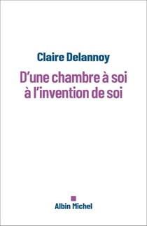 D'une chambre à soi à l'invention de soi