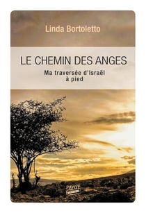 Le chemin des anges - ma traversée d'israël à pied