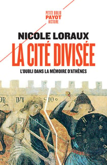 La cité divisée - l'oubli dans la mémoire d'Athènes