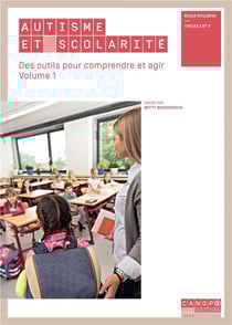 Autisme et scolarite - des outils pour comprendre et agir - volume 1 - ecole inclusive - cycles 2 et