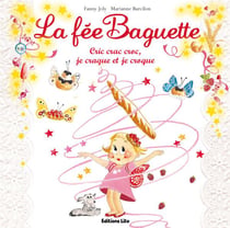 La fée baguette - cric crac croc, je craque et je croque