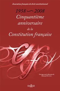 Cinquantième anniversaire de la Constitution française : 1858-2008