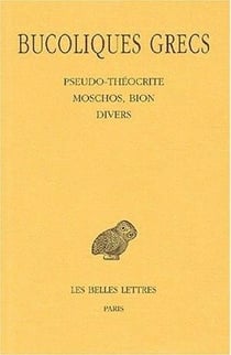 Bucoliques grecs Tome 2 - pseudo-théocrite, muschos, bion, divers