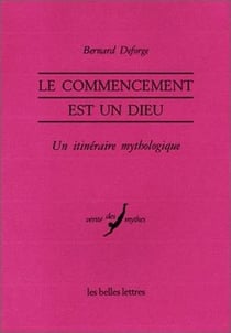 Le Commencement est un dieu. : Le Proche-Orient, Hésiode et les mythes.