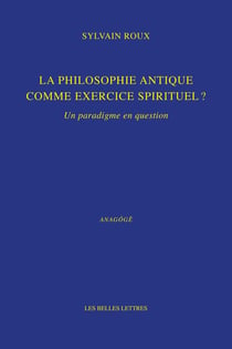 La philosophie antique comme exercice spirituel ? un paradigme en question