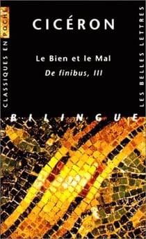 Le Bien et le Mal. De Finibus, III : De finibus, III.