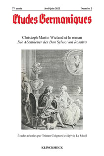 Études germaniques - N°2/2022 : Christoph Martin Wieland et le roman Die Abentheuer des Don Sylvio von Rosalva
